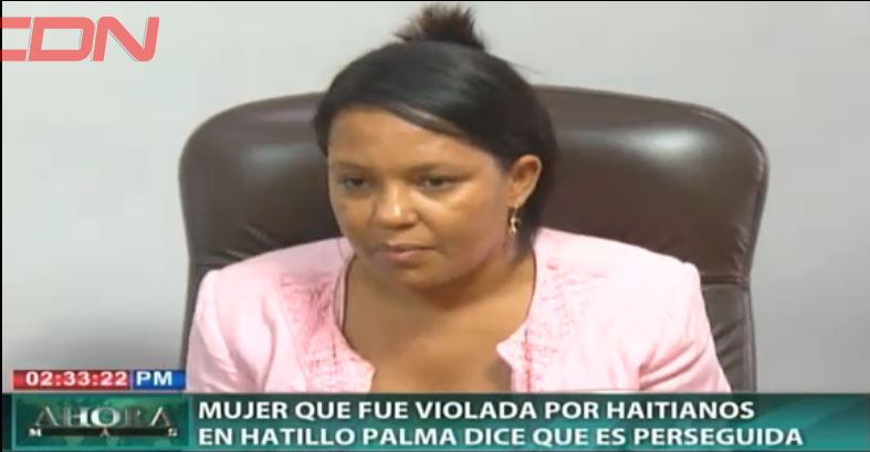 Mujer violada por haitianos en Hatillo Palma dice es perseguida - CDN