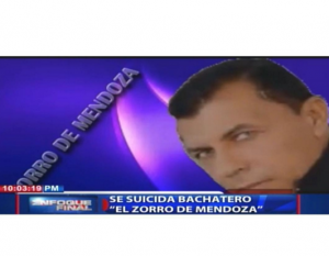 Se suicida bachatero “El Zorro de Mendoza”