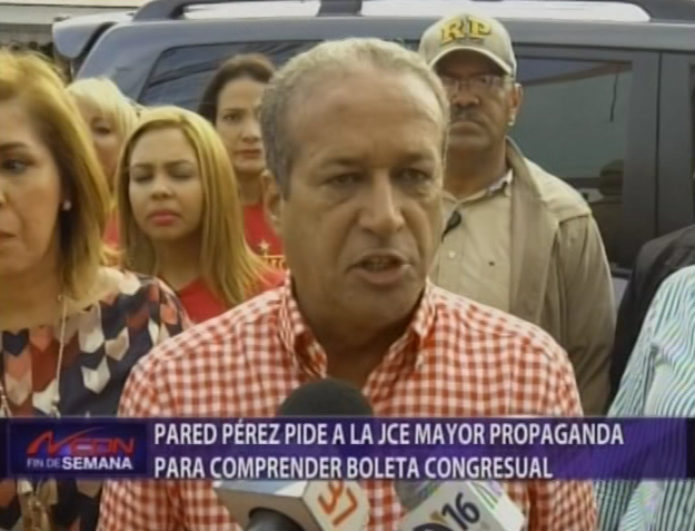 Pared Pérez pide a JCE mayor propaganda para comprender boleta congresual