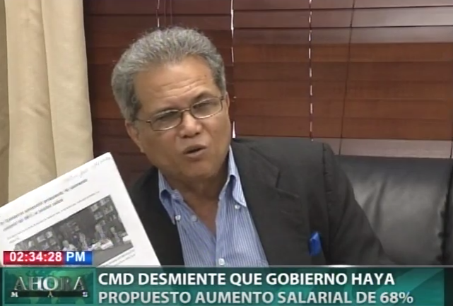 CMD desmiente que Gobierno haya propuesto aumento salarial de 68%