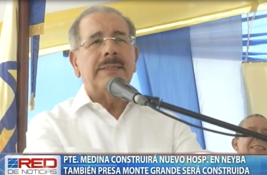Pte. Medina construirá nuevo hospital en Neyba y presa Monte Grande