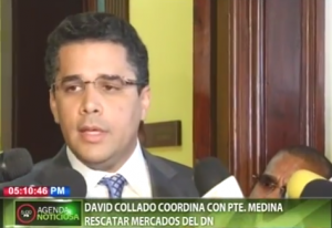 David Collado coordina con presidente Medina rescatar mercados del DN