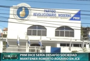 PRM dice sería desafío sociedad mantener Roberto Rosario en JCE