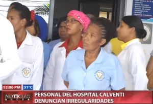  Personal del hospital Calventi denuncian irregularidades