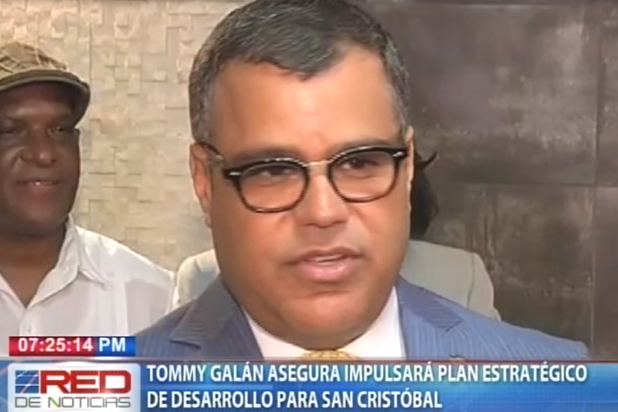 Tommy Galán asegura impulsará plan estratégico de desarrollo para San Cristóbal