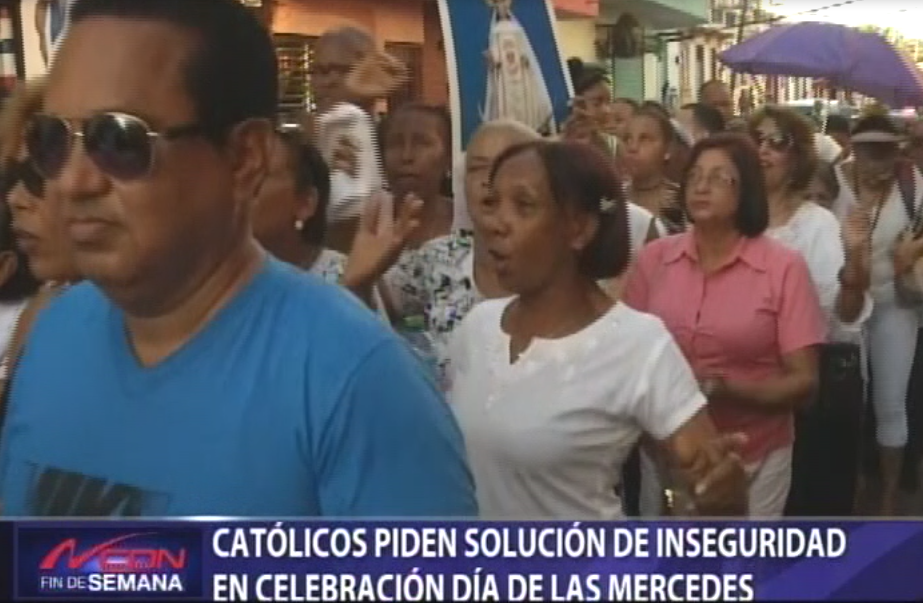 Católicos piden solución de inseguridad en celebración Día de Las Mercedes