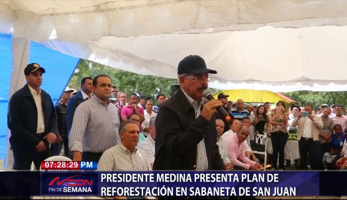 Presidente Medina presenta plan de reforestación en Sabaneta de San Juan