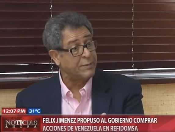 Félix Jiménez propone al Gobierno comprar acciones de Venezuela en Refidomsa