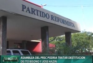 Asamblea del PRSC podría tratar destitución de Ito Bisonó y José Hazin
