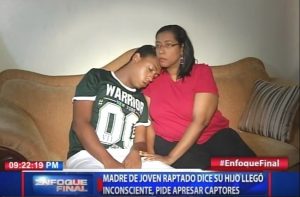 Madre de joven raptado dice su hijo llegó inconsciente; pide apresar captores 