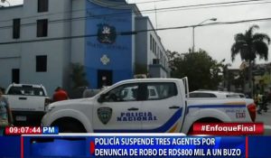 Policía suspende tres agentes por denuncia de robo de rd$800 mil a un buzo 