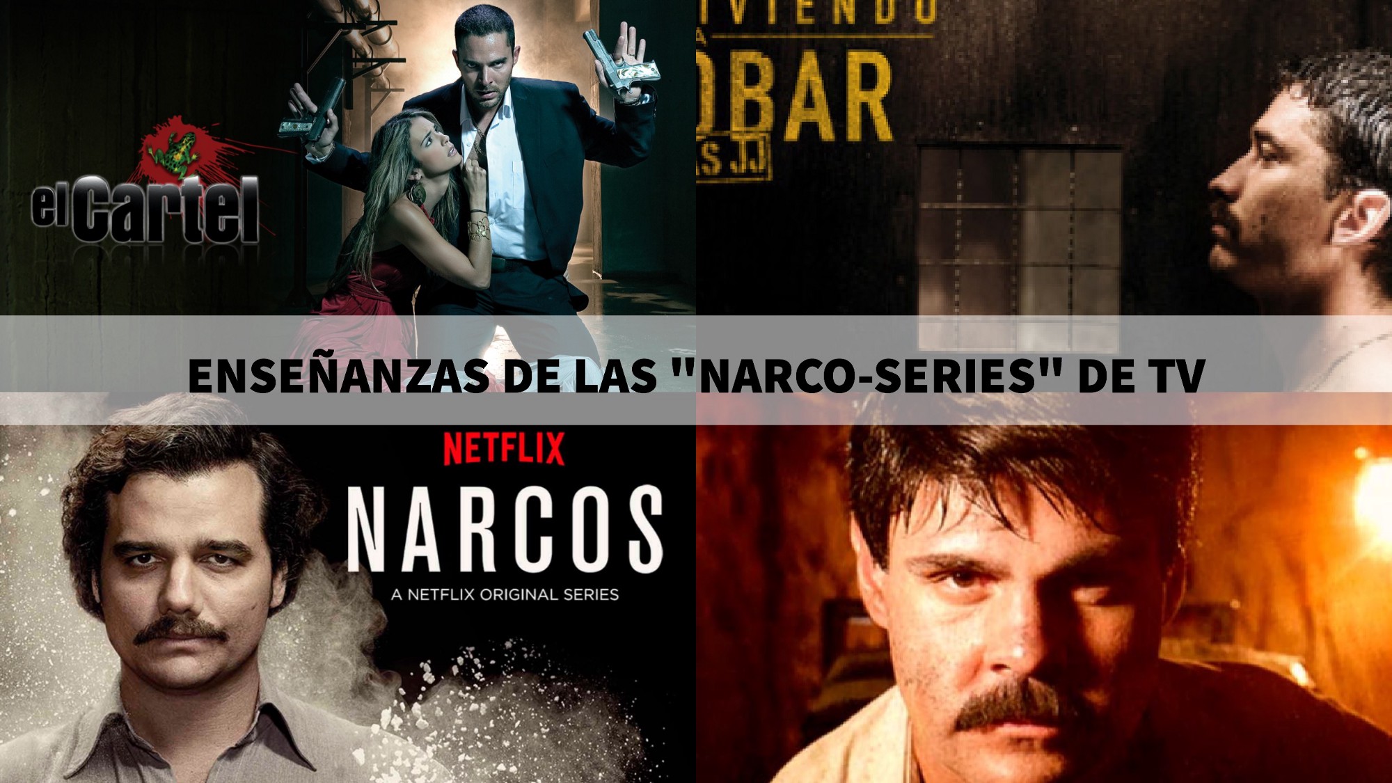 Enseñanzas de las “Narco-Series” de TV