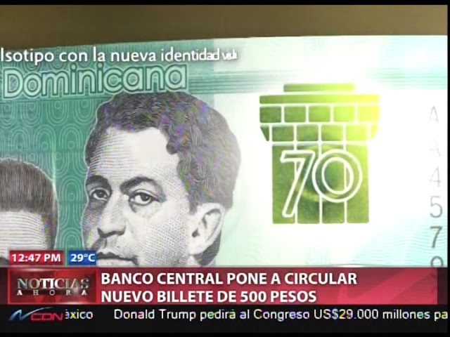 Banco Central Pone A Circular Nuevo Billete De Rd500 Cdn El Canal De Noticias De Los 4621