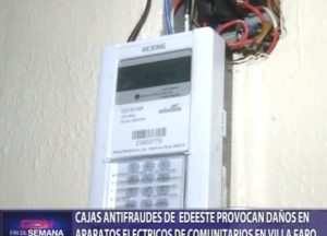 Cajas antifraudes de Edeeste provocan daños aparatos eléctricos en Villa Faro