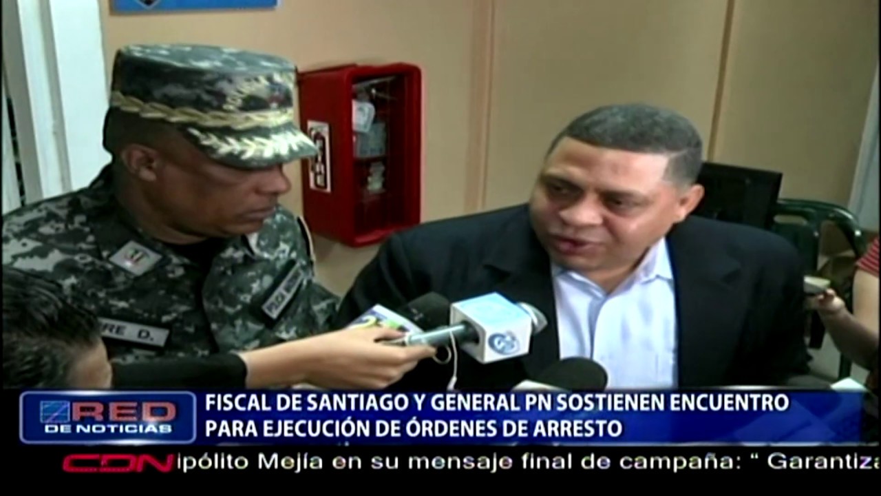 Fiscal De Santiago Y General Pn Sostienen Encuentro Para Ejecución De órdenes De Arresto 4414