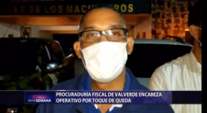 Procuraduría Fiscal de Valverde encabeza operativo por toque de queda