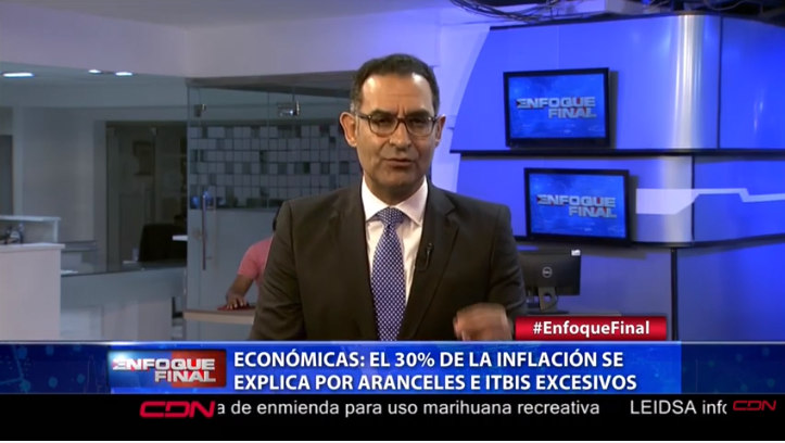 Comentario económico: El 30 % de la inflación se explica por aranceles e ITBIS excesivos
