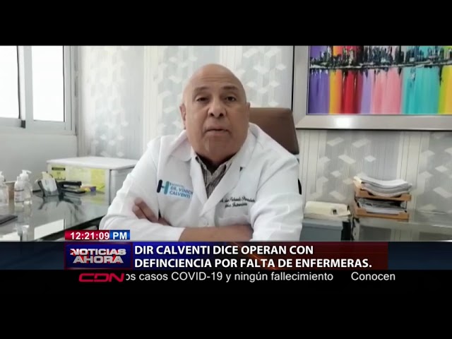 Director del Vinicio Calventi dice operan con deficiencia por falta de enfermeras