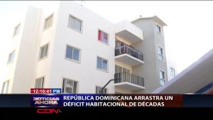 República Dominicana arrastra un déficit habitacional de décadas