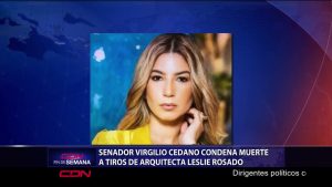 Comisión Interior y Policía en Senado condena muerte Leslie Rosado