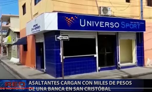 Asaltantes cargan con miles de pesos de una banca Universo Sporten San Cristóbal