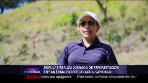 Popular realiza jornada de reforestación en San Francisco de Jacagua