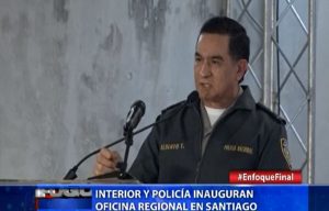 Ministro Interior y Policía inaugura oficina regional en Santiago