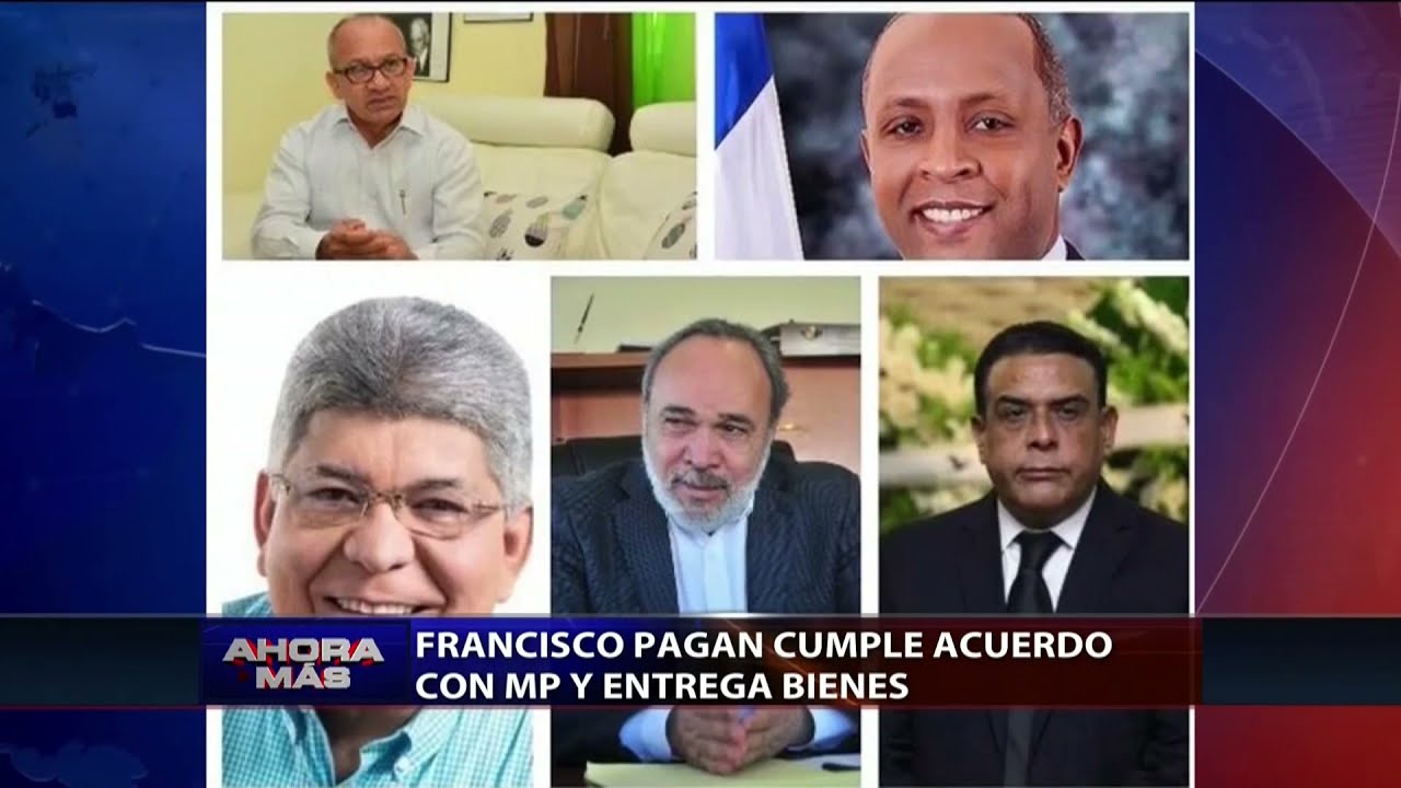 Francisco Pagán cumple acuerdo con Ministerio Público y entrega bienes