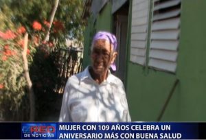Mujer con 109 años celebra un aniversario más con buena salud 